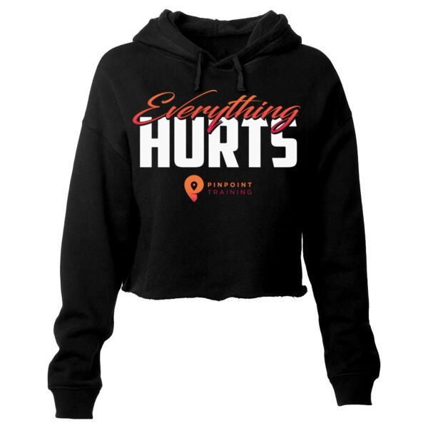 EVERYTHING HURTS - WOMEN'S CROP HOODIE - $O9PQD4$ Thumbnail